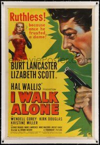 7x186 I WALK ALONE linen 1sh '48 Burt Lancaster is ruthless because he once trusted Lizabeth Scott!