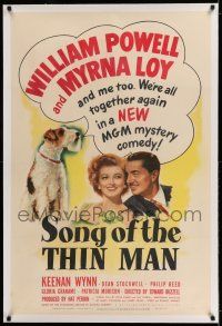 7x358 SONG OF THE THIN MAN linen 1sh '47 William Powell, Myrna Loy, and Asta the dog too!
