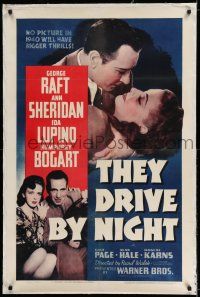 7x385 THEY DRIVE BY NIGHT linen 1sh '40 Humphrey Bogart, George Raft, Ann Sheridan, Lupino, rare!