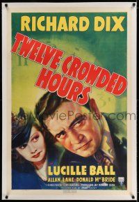 7x404 TWELVE CROWDED HOURS linen 1sh '39 art of Lucille Ball & investigative reporter Richard Dix!