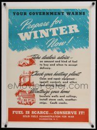 7y094 PREPARE FOR WINTER NOW linen 20x28 WWII war poster '44 government warning, fuel is scarce!