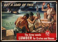 8d002 ARMY NEEDS LUMBER 29x40 WWII war poster '43 get a load of this, soldiers loading boxes!