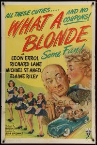 8f953 WHAT A BLONDE style A 1sh '45 Leon Errol with all these cuties, but no coupons!