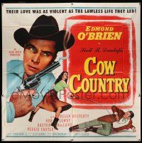 8g384 COW COUNTRY 6sh '53 Edmond O'Brien, love as violent as the lawless life they led!