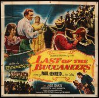 8g451 LAST OF THE BUCCANEERS 6sh '50 Paul Henreid as the pirate Jean Lafitte, Jack Oakie, rare