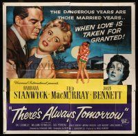 8g547 THERE'S ALWAYS TOMORROW 6sh '56 Fred MacMurray torn between Barbara Stanwyck & Joan Bennett