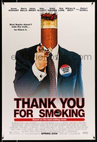 8k761 THANK YOU FOR SMOKING advance 1sh '05 great Candidate spoof image of cigarette butt-head!