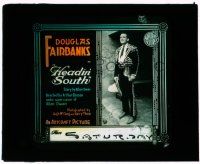 8m178 HEADIN' SOUTH glass slide '18 full-length image of Douglas Fairbanks in gaucho suit!