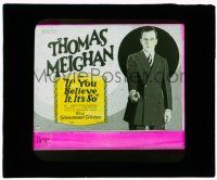 8m185 IF YOU BELIEVE IT IT'S SO glass slide '22 crook Thomas Meighan goes to small town & reforms!