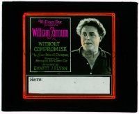 8m243 WITHOUT COMPROMISE glass slide '22 great head & shoulders portrait of William Farnum!