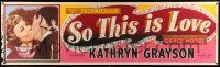 8m102 SO THIS IS LOVE paper banner '53 Kathryn Grayson in the story of opera star Grace Moore!