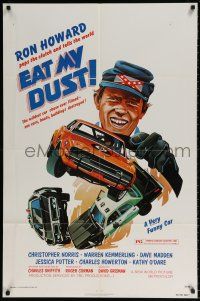 8p259 EAT MY DUST 1sh '76 Ron Howard pops the clutch and tells the world, car chase art!