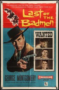 8p563 LAST OF THE BADMEN 1sh '57 great art of George Montgomery pointing gun!