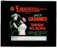 9d102 OPEN PLACES glass slide '17 Jack Gardner, a thrilling drama of the Northwest Mounted Police!
