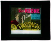 9d106 PARTNERS glass slide '32 Tom Keene, ace of action in rapid fire romance of the ranges!