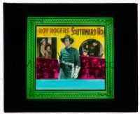9d128 SOUTHWARD HO glass slide '39 singing cowboy Roy Rogers with gun, Mary Hart & Gabby Hayes!