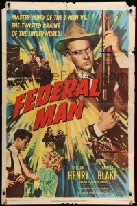 9f260 FEDERAL MAN 1sh '50 master T-Man William Henry vs the twisted brains of the underworld!