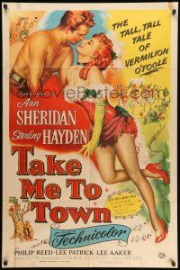 9f855 TAKE ME TO TOWN 1sh '53 the saga of sexy Ann Sheridan & the men she fooled, Sterling Hayden