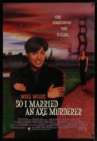 9k659 SO I MARRIED AN AXE MURDERER 1sh '93 wacky image of Mike Myers, Nancy Travis!