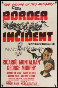 9p140 BORDER INCIDENT 1sh '49 Ricardo Montalban & George Murphy in shame of two nations!