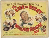 9r218 LIFE OF RILEY TC '49 William Bendix, you haven't laughed until you've lived it!