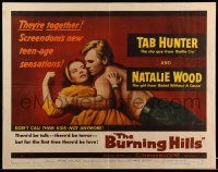 9t059 BURNING HILLS 1/2sh '56 Natalie Wood & Tab Hunter are screendom's new teenage sensations!