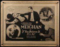 9t168 IF YOU BELIEVE IT IT'S SO 1/2sh '22 Thomas Meighan goes to small town & reforms, lost film!