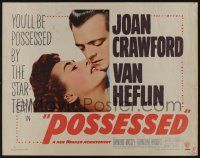 9t306 POSSESSED style A 1/2sh '47 Joan Crawford has done things she's ashamed of but not kissing Van