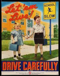9x627 LET 'EM LIVE! DRIVE CAREFULLY 17x22 special '50s great image of children crossing street!