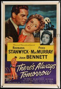 9y224 THERE'S ALWAYS TOMORROW linen 1sh '56 Fred MacMurray between Barbara Stanwyck & Joan Bennett!