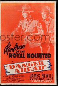 1a633 DANGER AHEAD pressbook '40 James Newill as Renfrew of the Royal Mounted!