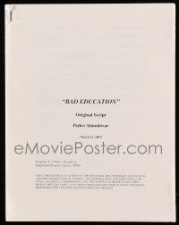 1d063 BAD EDUCATION script March 11, 2003, screenplay by Pedro Almodovar!