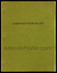 1d147 CHRISTMAS IS FOR KILLING script '70s unproduced screenplay by Abe Polsky!