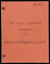 1d306 HIGH CHAPARRAL revised 1st draft TV script Apr 4, 1967 Richard Sale,Gold Is Where You Leave It