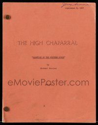 1d308 HIGH CHAPARRAL TV script Sept 5, 1967, screenplay by Fessier, Champion of the Western World!