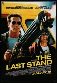 1k433 LAST STAND advance DS 1sh '13 Arnold Schwarzenegger w/big gun & Johnny Knoxville!