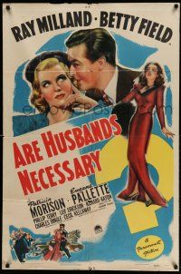 1p049 ARE HUSBANDS NECESSARY style A 1sh '42 art of Ray Milland with Betty Field & Patricia Morison