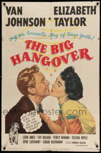1p092 BIG HANGOVER 1sh '50 romantic artwork of pretty Elizabeth Taylor & Van Johnson!
