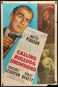 1p151 CALLING BULLDOG DRUMMOND 1sh '51 close up of detective Walter Pidgeon pointing gun!
