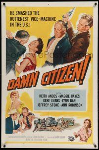 1p220 DAMN CITIZEN 1sh '58 he smashed the rottenest vice-machine in the U.S.!