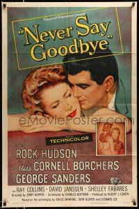 1p675 NEVER SAY GOODBYE 1sh '56 close up of Rock Hudson holding Miss Cornell Borchers!