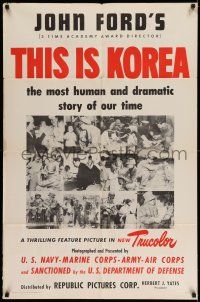 1p909 THIS IS KOREA 1sh '51 John Ford war documentary, most human & dramatic story of our time!