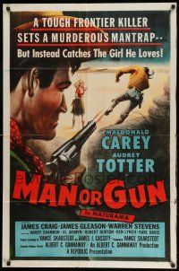 1y567 MAN OR GUN 1sh '58 Macdonald Carey, Audrey Totter, frontier killer sets a murderous mantrap!