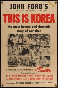 1y864 THIS IS KOREA 1sh '51 John Ford war documentary, most human & dramatic story of our time!