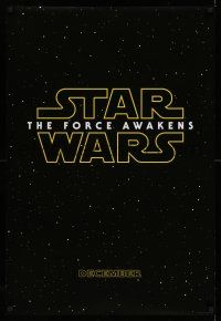 2c280 FORCE AWAKENS teaser DS 1sh '15 Star Wars: Episode VII, J.J. Abrams, classic title design!