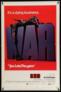 2c782 TOO LATE THE HERO style B 1sh '70 Robert Aldrich, Michael Caine & Cliff Robertson in WWII!