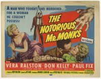 2f295 NOTORIOUS MR. MONKS TC '58 a man who fought and murdered for a woman he couldn't possess!