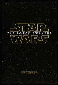 2k152 FORCE AWAKENS teaser DS 1sh '15 Star Wars: Episode VII, J.J. Abrams, classic title design!