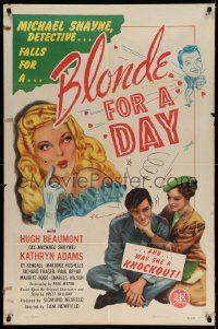 2t133 BLONDE FOR A DAY 1sh '46 Huge Beaumont as detective Michael Shane falls for Kathryn Adams!