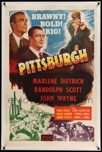 3f315 PITTSBURGH linen 1sh R53 John Wayne, Marlene Dietrich, Randolph Scott, big, brawny, bold!